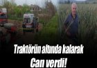 Son Dakika | Traktörün Altında Kalarak Can Verdi! Korkunç Kaza Yürekleri Dağladı