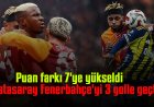 Galatasaray - Fenerbahçe (3-0) Maç Özeti: Cimbom Derbide Şampiyonluk Kapısını Araladı!