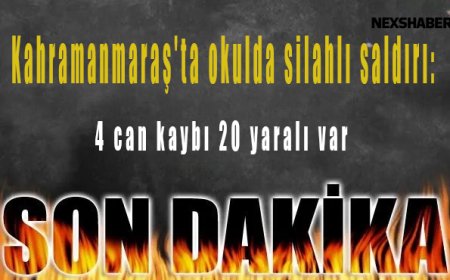 Son dakika | Kahramanmaraş'ta okulda silahlı saldırı: 4 can kaybı 20 yaralı var