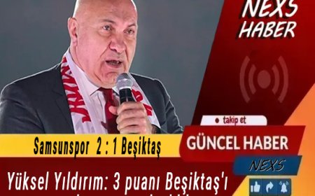 Son Dakika | Yüksel Yıldırım: “3 puanı Beşiktaş’ı neredeyse ezerek aldık!”