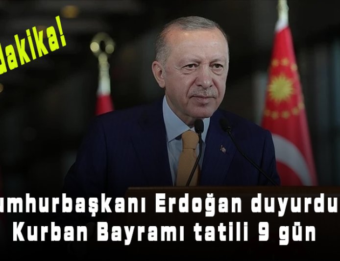 Cumhurbaşkanı Erdoğan duyurdu... Kurban Bayramı tatili 9 gün