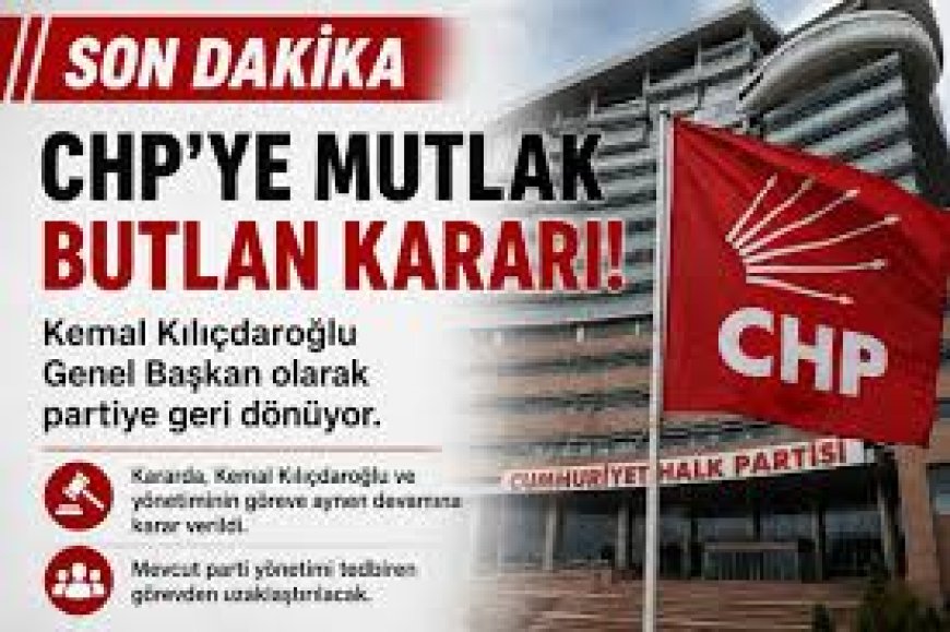 Son Dakika: CHP İçin Mutlak Butlan Kararı Çıktı! Siyasi Gündemi Sarsan Gelişme